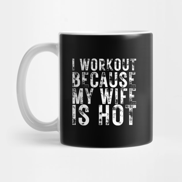 I Workout because My Wife is Hot by BaradiAlisa